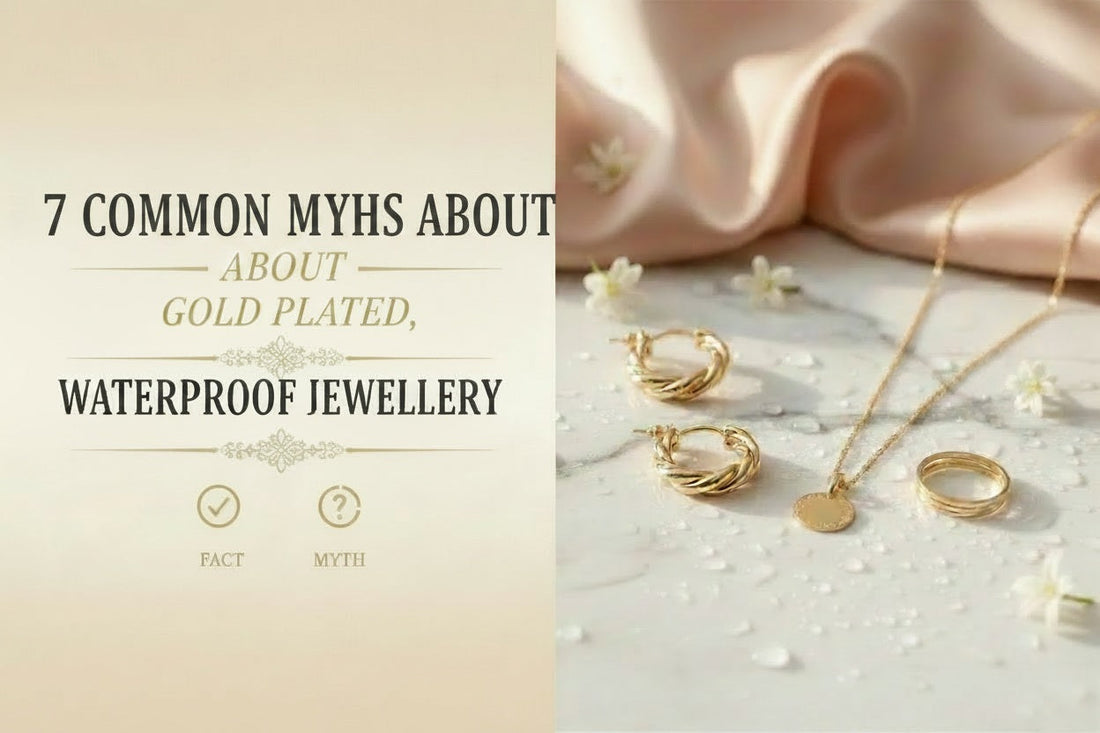 7 Common Myths About Gold Plated, Waterproof Jewellery